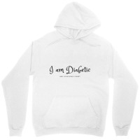 I Am Diabetic Diabetes Awareness Inspirational Shirt Unisex Hoodie | Artistshot