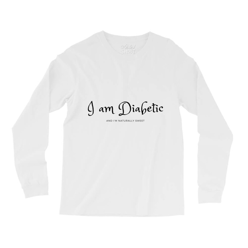 I Am Diabetic Diabetes Awareness Inspirational Shirt Long Sleeve Shirts by cm-arts | Artistshot