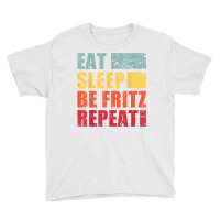 Mens Eat Sleep Be Fritz Repeat T Shirt Youth Tee | Artistshot