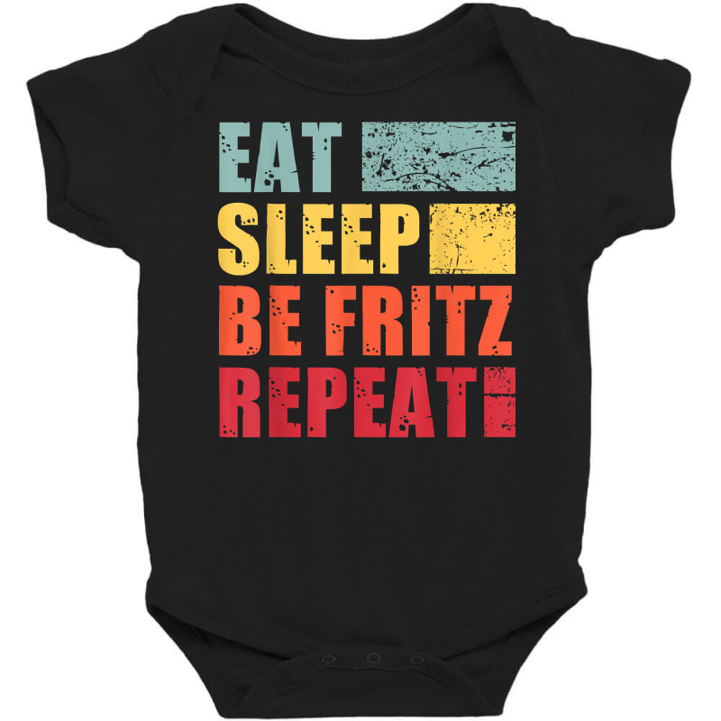 Mens Eat Sleep Be Fritz Repeat T Shirt Baby Bodysuit by cm-arts | Artistshot