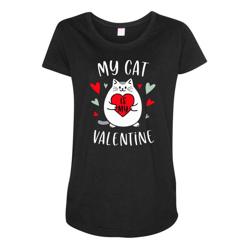 My Cat Is My Valentines Day. Maternity Scoop Neck T-shirt | Artistshot