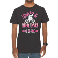 I Don't Ride To Add Days To My Life I Ride   Bicycle Cycling Tank Top Vintage T-shirt | Artistshot