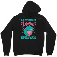 I Just Really Love Dinosaurs Unisex Hoodie | Artistshot