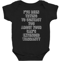 Been Trying To Contact You About Your Cars Extended Warranty Tank Top Baby Bodysuit | Artistshot