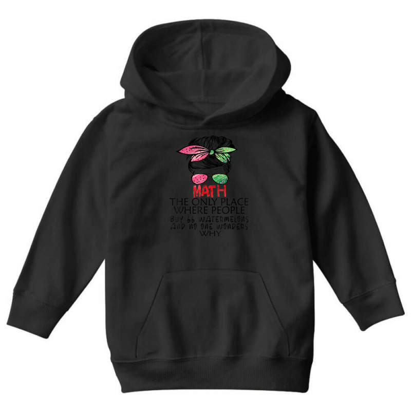 Math Watermelons Mathematics Calculation Numbers Messy Bun Youth Hoodie by Skunk | Artistshot