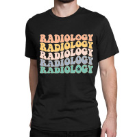 Radiology Radiologic Technologist Xray Tech Classic T-shirt | Artistshot