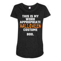 This Is My Work Appropriate Halloween Costume Boo Men Women T Shirt Maternity Scoop Neck T-shirt | Artistshot