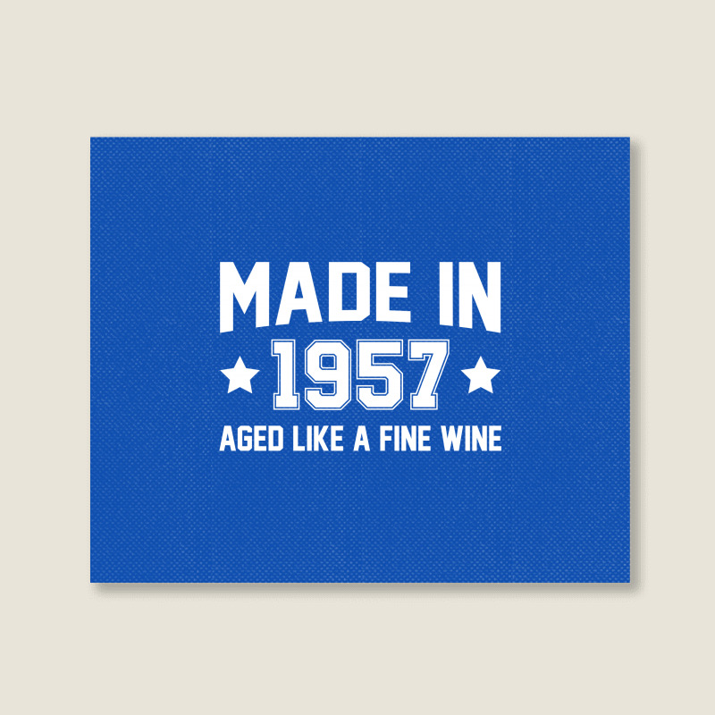 Made In 1957 Aged Like A Fine Wine Landscape Canvas Print | Artistshot