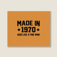 Made In 1970 Aged Like A Fine Wine Landscape Canvas Print | Artistshot