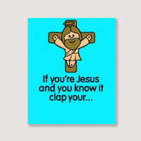 If You're Jesus And You Know It Clap Your Hands Portrait Canvas Print | Artistshot