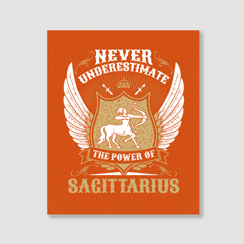 Never Underestimate The Power Of Sagittarius Portrait Canvas Print | Artistshot