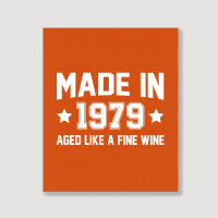 Made In 1979 Aged Like A Fine Wine Portrait Canvas Print | Artistshot