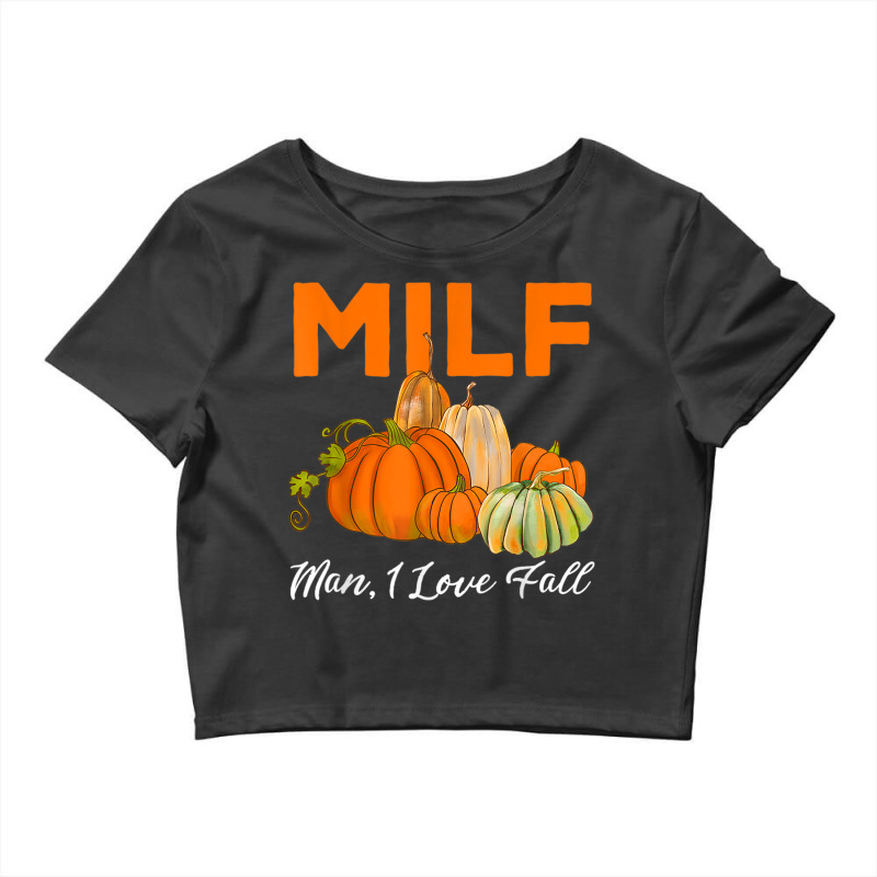 Milf Man I Love Fall Funny Woman Autumn Seasons Lover Crop Top by Scout | Artistshot