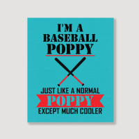 I'm A Baseball Poppy Just Like A Normal Poppy Except Much Cooler Portrait Canvas Print | Artistshot