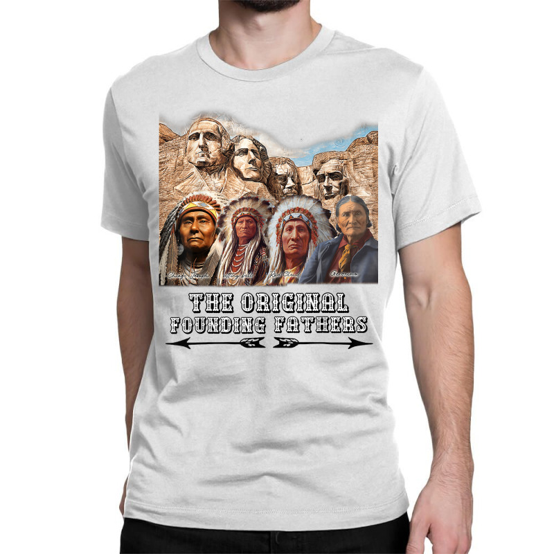 Original Founding Fathers Native American Retro Tribe Pride T Shirt Classic T-shirt | Artistshot