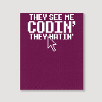 They See Me Codin' They Hatin' Portrait Canvas Print | Artistshot