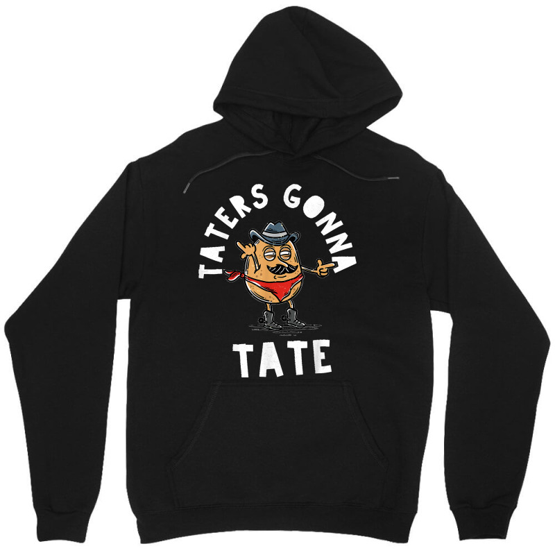 Mustache Cowboy Potato Taters Gonna Tate Funny Tate Tot Food T Shirt Unisex Hoodie | Artistshot