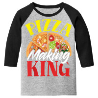 Pizza Making King Pizza Maker Pizza Party Youth 3/4 Sleeve | Artistshot