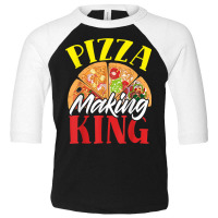 Pizza Making King Pizza Maker Pizza Party Toddler 3/4 Sleeve Tee | Artistshot