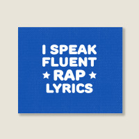 I Speak Fluent Rap Lyrics Landscape Canvas Print | Artistshot