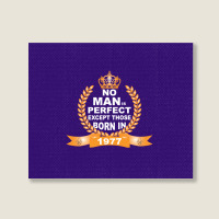 No Man Is Perfect Except Those Born In 1977 Landscape Canvas Print | Artistshot