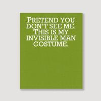 Invisible Man Costume Pretend You Don't See Me Portrait Canvas Print | Artistshot