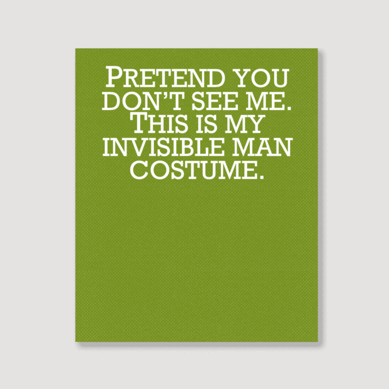 Invisible Man Costume Pretend You Don't See Me Portrait Canvas Print | Artistshot