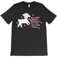 I Will Not Tolerate Your Bull Shit But I Wish You Peace T-shirt | Artistshot