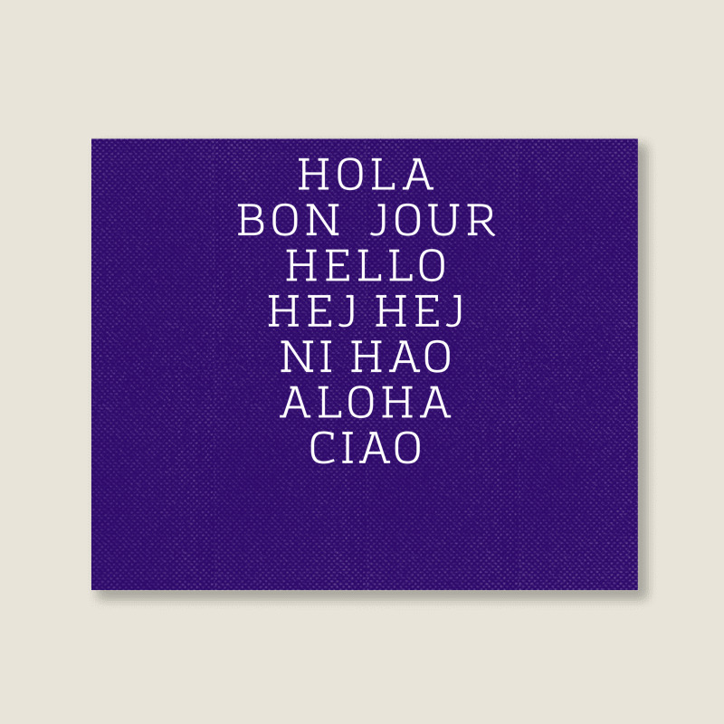 Hello 7 Languages Hola Bonjour Ni Hao Chinese French Italian Landscape Canvas Print | Artistshot