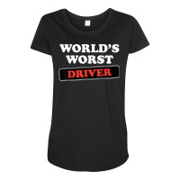 World's Worst Driver T Shirt Maternity Scoop Neck T-shirt | Artistshot