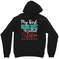 My Best Radiologist Is Called Sister Funny Doctor Quote Unisex Hoodie | Artistshot