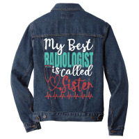 My Best Radiologist Is Called Sister Funny Doctor Quote Men Denim Jacket | Artistshot