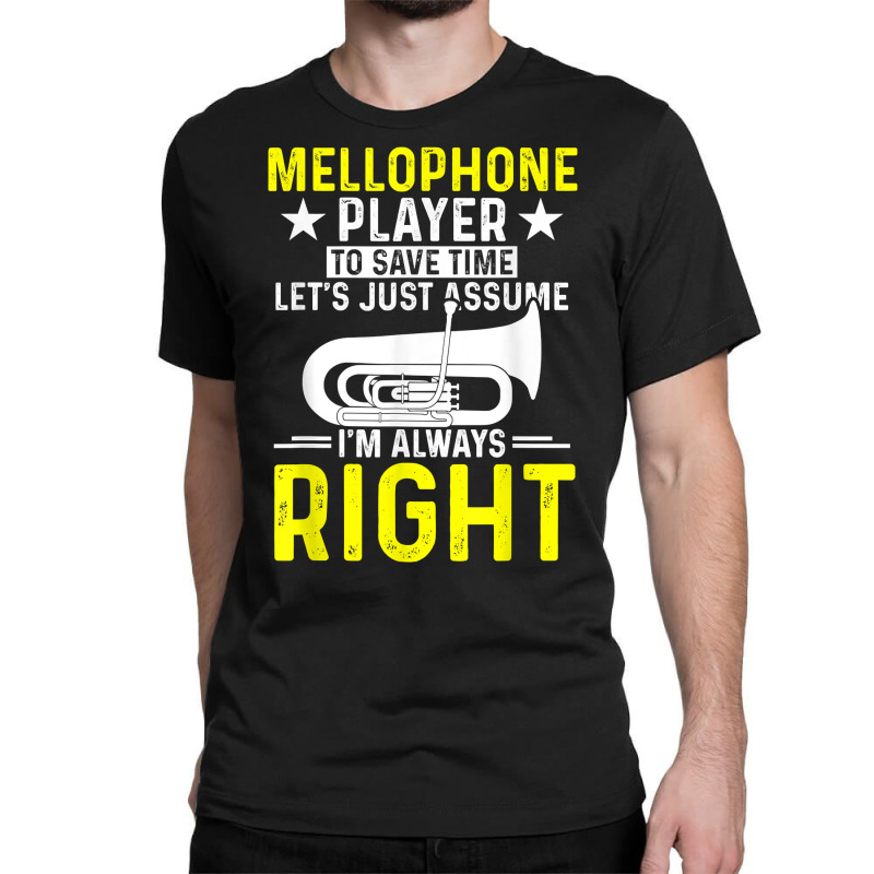 Custom Mellophone Player Save Time Mellophonist T Shirt Classic T