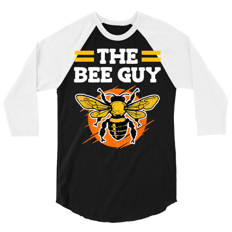 The Bee Type Hobby Beekeeper Bees Bee Guy T Shirt 3/4 Sleeve Shirt | Artistshot