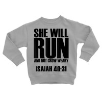 She Will Run And Not Grow Weary   Bible Verse Quote T Shirt Toddler Sweatshirt | Artistshot