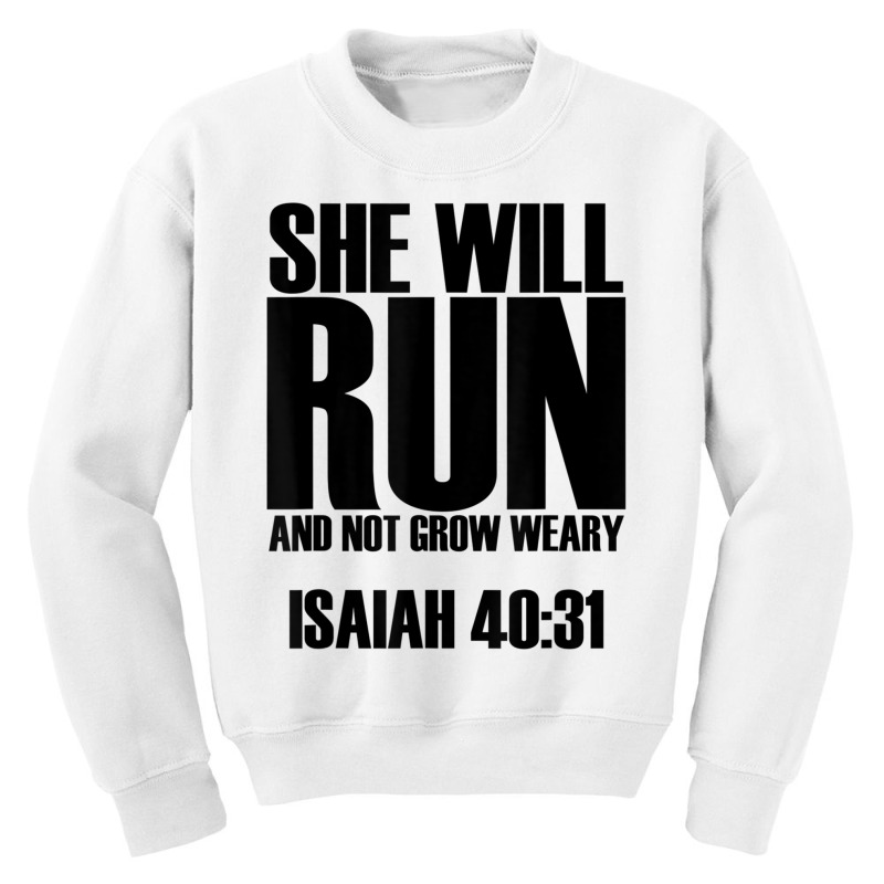 She Will Run And Not Grow Weary   Bible Verse Quote T Shirt Youth Sweatshirt | Artistshot