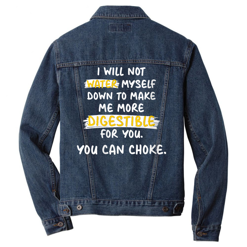 Womens I Will Not Water Myself Down To Make Me More Digestible V Neck Men Denim Jacket by cm-arts | Artistshot