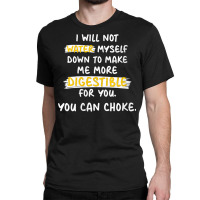 Womens I Will Not Water Myself Down To Make Me More Digestible V Neck Classic T-shirt | Artistshot