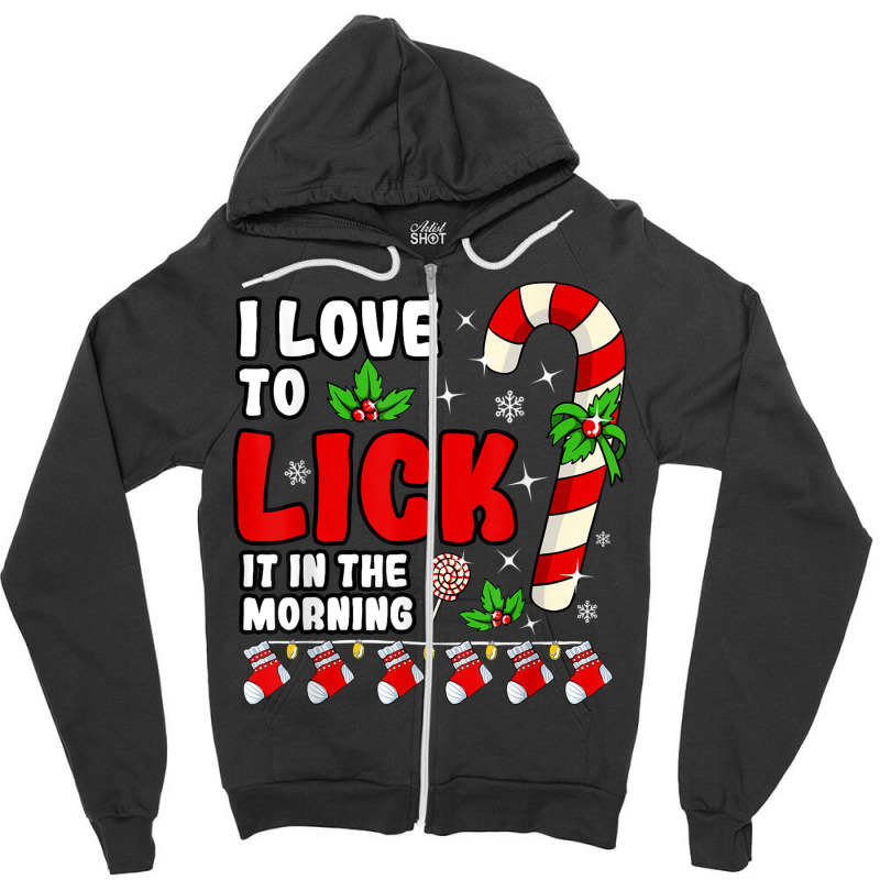 Love To Lick It In The Morning Adult Candy Cane Christmas Zipper Hoodie by BooBug | Artistshot