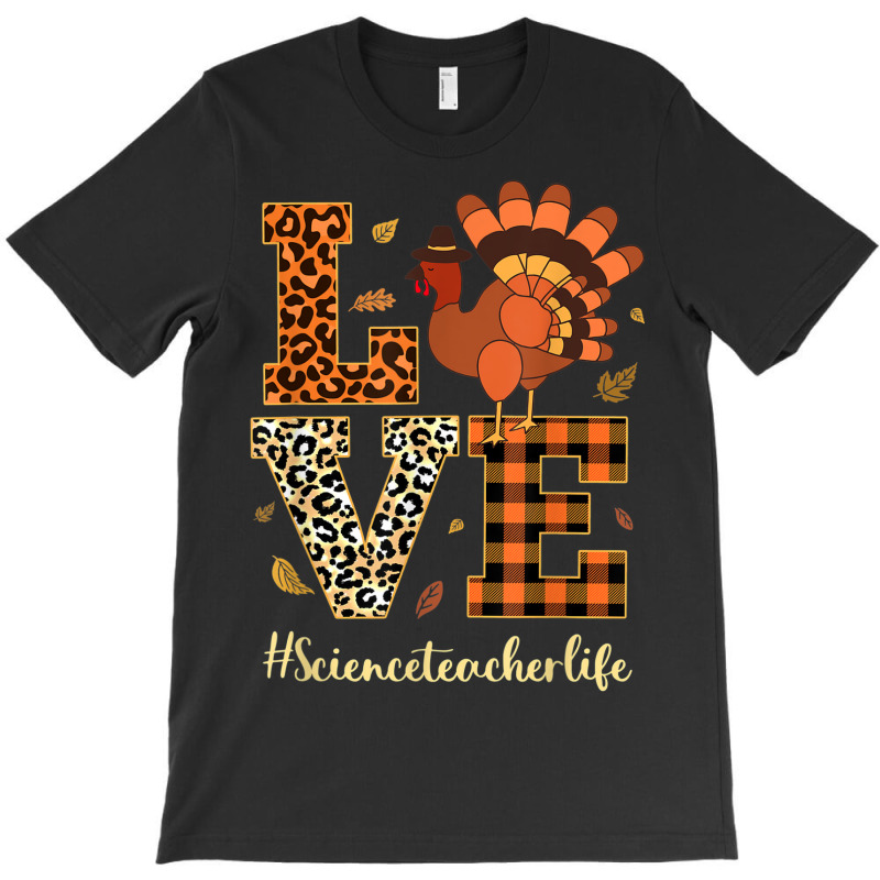 Love Science Teacher Life Thanksgiving Fall Autumn T-shirt | Artistshot