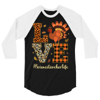 Love Science Teacher Life Thanksgiving Fall Autumn 3/4 Sleeve Shirt | Artistshot