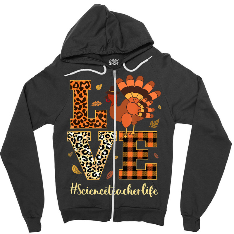 Love Science Teacher Life Thanksgiving Fall Autumn Zipper Hoodie | Artistshot