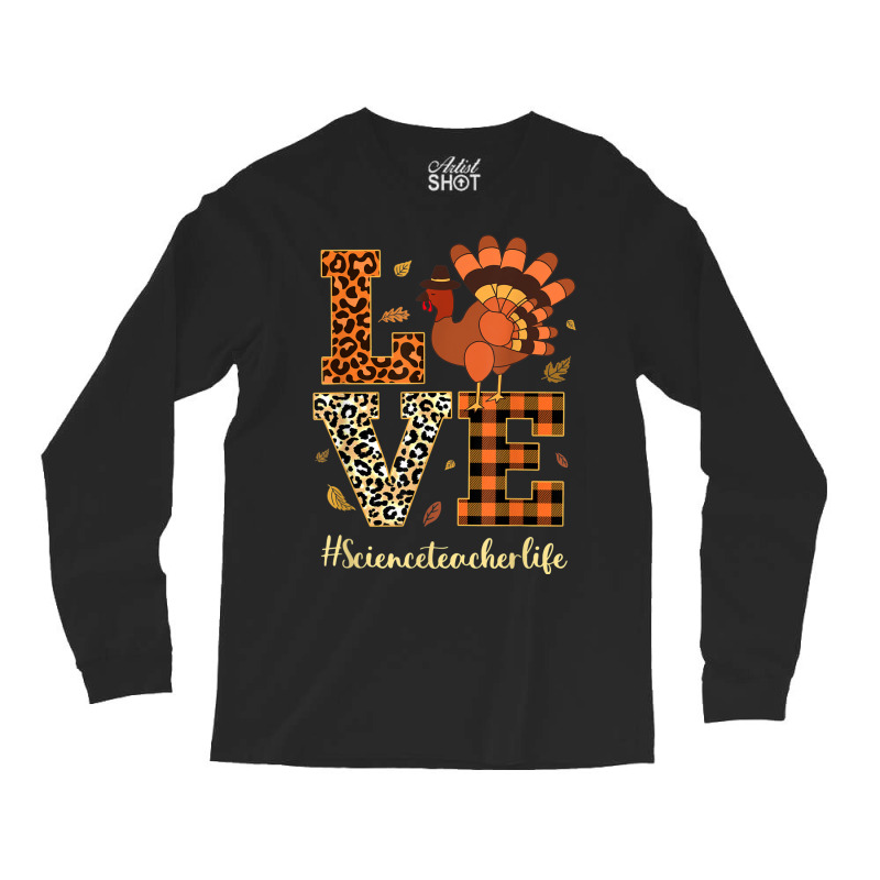 Love Science Teacher Life Thanksgiving Fall Autumn Long Sleeve Shirts | Artistshot