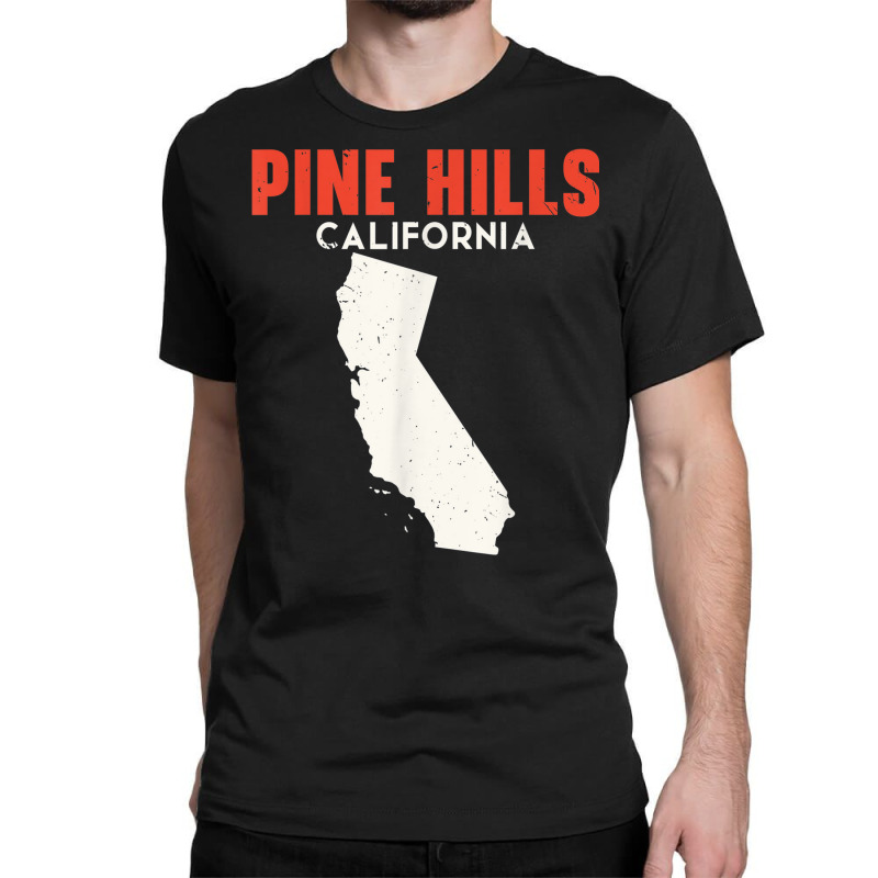 Pine Hills California Usa State America Travel Californian Classic T-shirt by Bandits | Artistshot