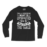 Operate What Is On The Table Long Sleeve Shirts | Artistshot