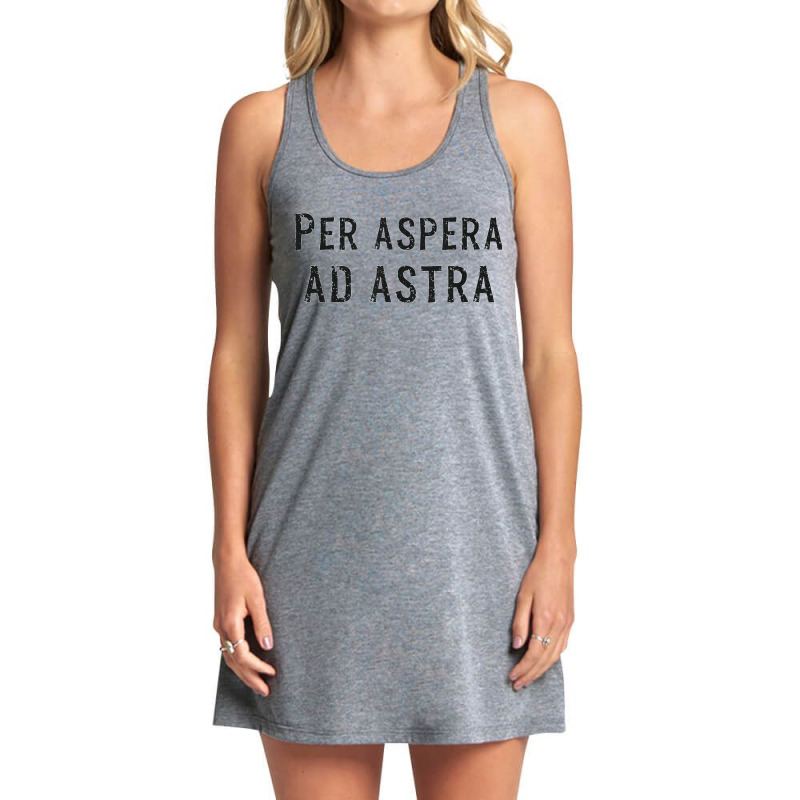 Per Aspera Ad Astra Inspirational Latin Quotes Motivational T Shirt Co Tank Dress | Artistshot