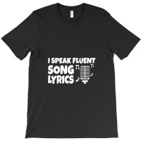 I Speak Fluent Song Lyrics Singer Songwriter T-shirt | Artistshot