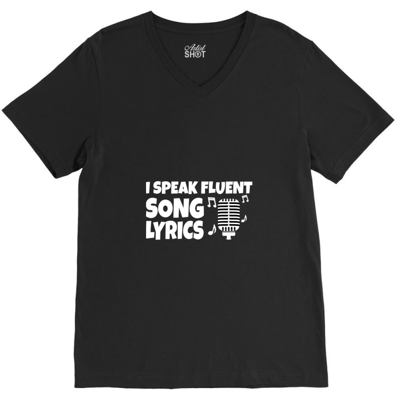 I Speak Fluent Song Lyrics Singer Songwriter V-neck Tee | Artistshot