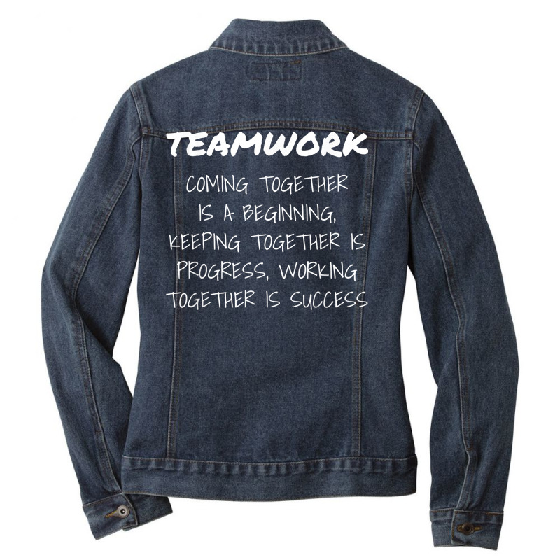 Teamwork Work Goal Team Oriented Inspirational T Shirt T Shirt Ladies Denim Jacket by cm-arts | Artistshot