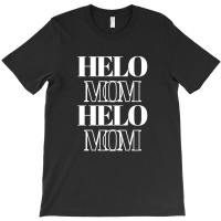 Helo Mom T-shirt | Artistshot